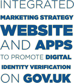 Integrated marketing strategy website and apps to promote digital identity verification on GOV.UK
