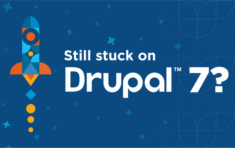 Still Stuck on Drupal 7?