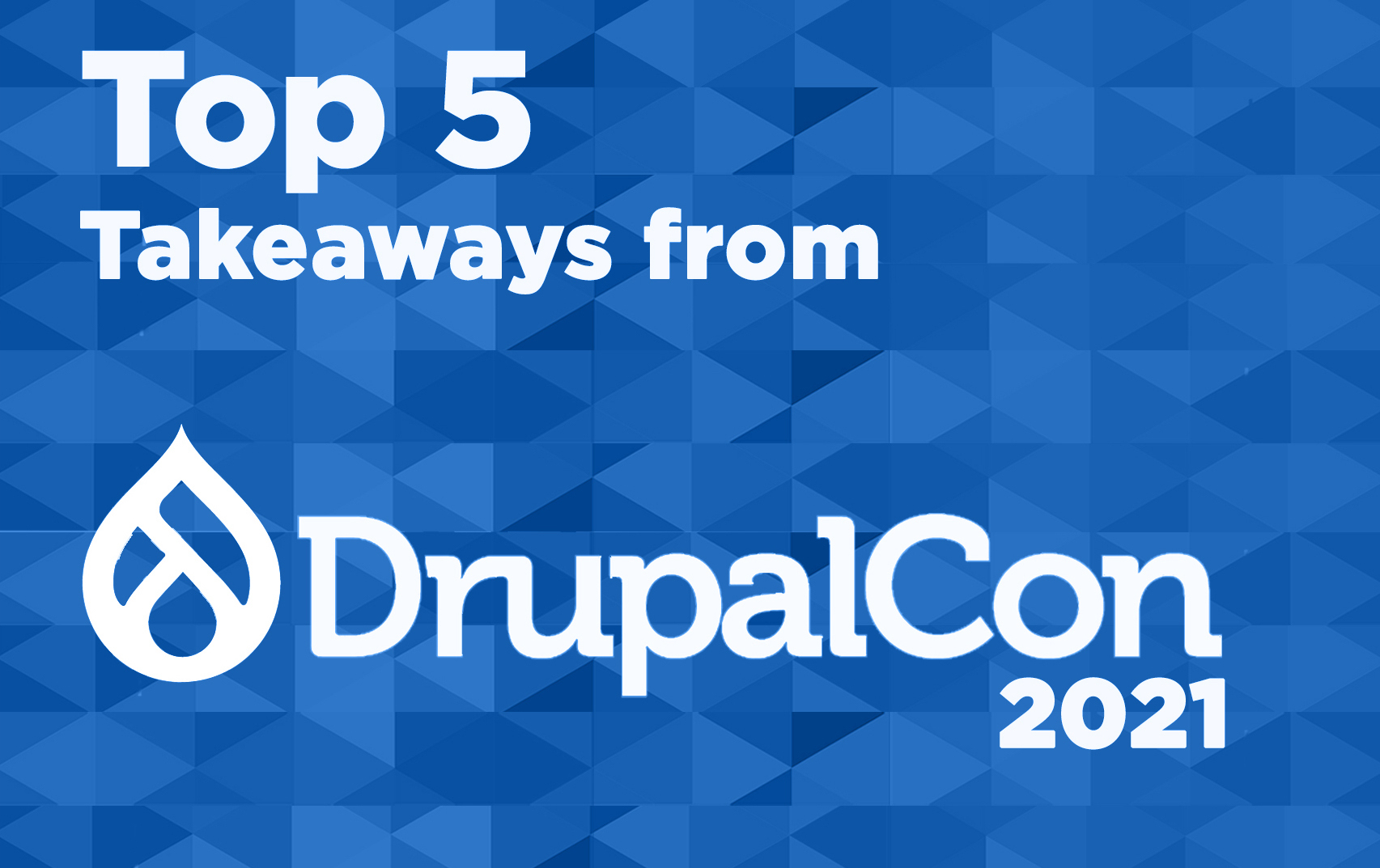 DrupalCon-2021-highlights-and-key-takeaways
