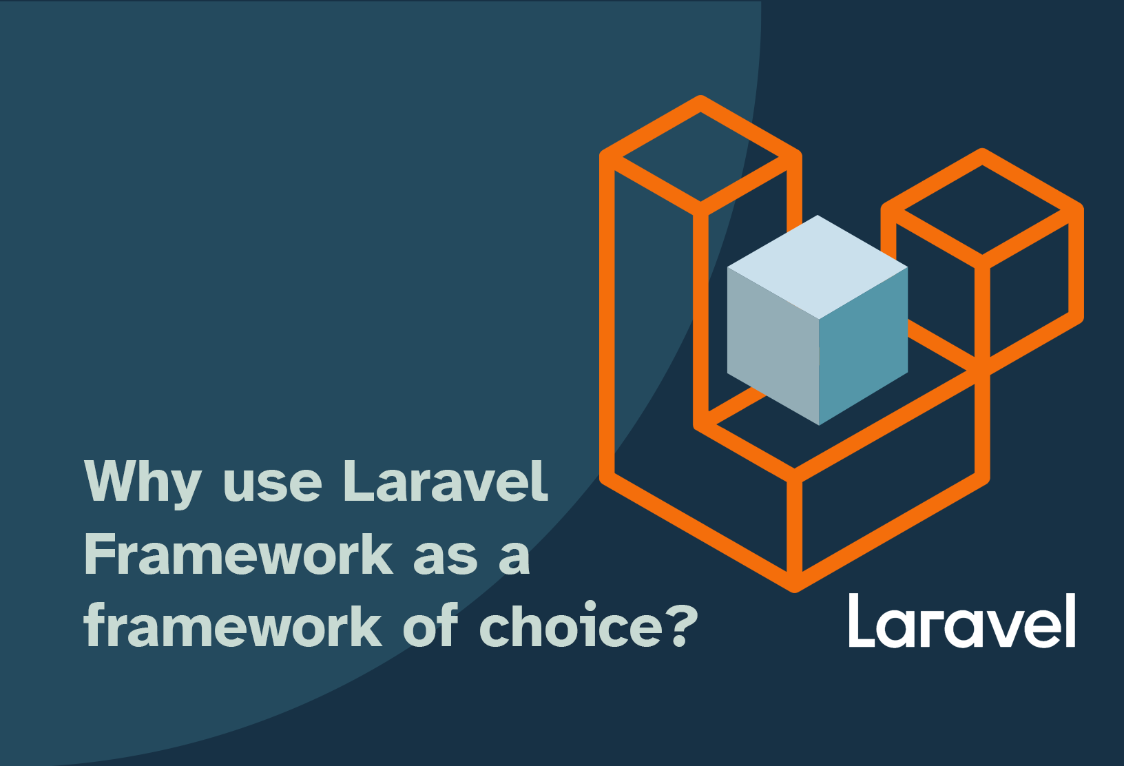 Why use Laravel Framework as a framework of choice?