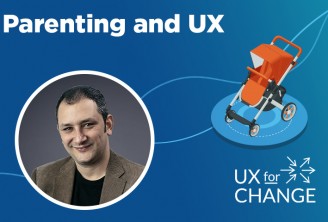 UX for Change – Parenting and UX